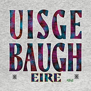 Uisge Baugh Water of Life - Ireland T-Shirt